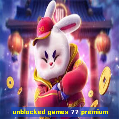 unblocked games 77 premium